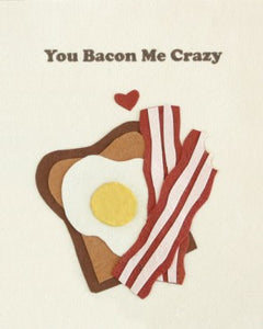 Bacon Me Crazy Greeting Card