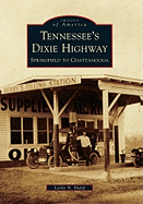 Tennessee's Dixie Highway: Springfield to Chattanooga : Images of America
