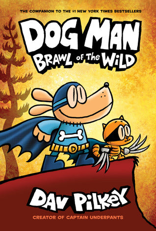 Dog Man #6: Dog Man: Brawl of the Wild: A Graphic Novel
