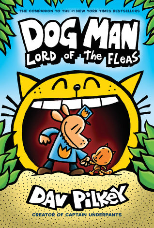 Dog Man #5: Dog Man: Lord of the Fleas: A Graphic Novel