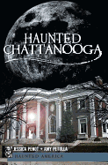 Haunted Chattanooga : Haunted America