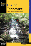 Hiking Tennessee: A Guide to the State's Greatest Hiking Adventures (3RD ed.)