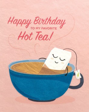 Hot Tea Birthday Greeting Card