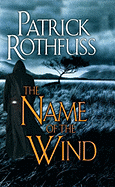 The Name of the Wind (Kingkiller Chronicles Book #1)