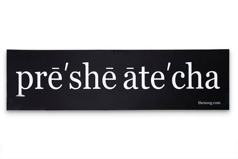 Pre-She-Ate-Cha Sticker