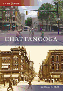 Chattanooga Then and Now