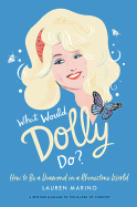 What Would Dolly Do? How to Be a Diamond in a Rhinestone World